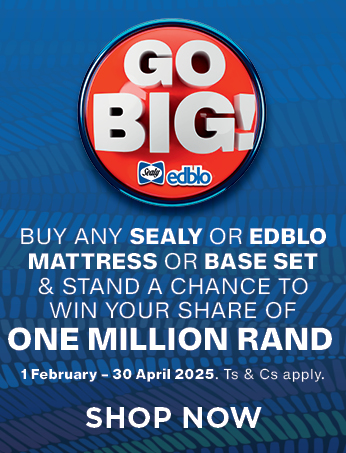 GO BIG! 
BUY ANY SEALY OR EDBLO MATTRESS OR BASE SET & STAND A CHANCE TO WIN YOUR SHARE OF ONE MILLION RAND
1 February – 30 April 2025. Ts & Cs apply.
<Shop now> 